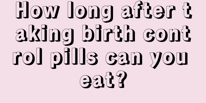 How long after taking birth control pills can you eat?