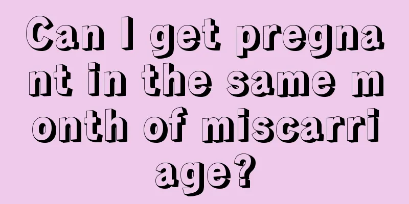 Can I get pregnant in the same month of miscarriage?