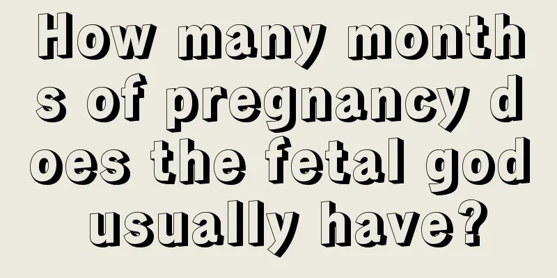 How many months of pregnancy does the fetal god usually have?