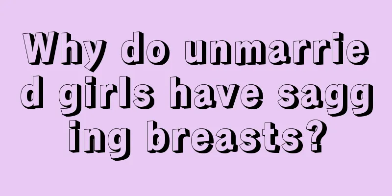 Why do unmarried girls have sagging breasts?