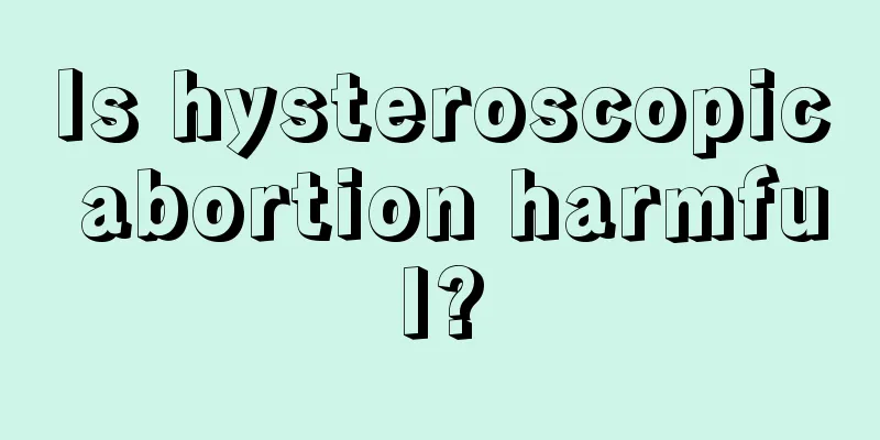 Is hysteroscopic abortion harmful?