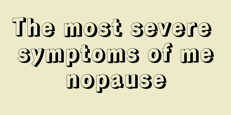 The most severe symptoms of menopause