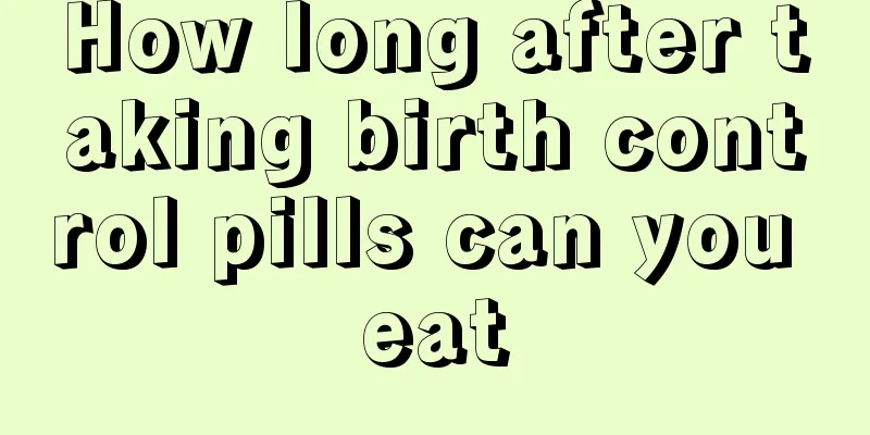 How long after taking birth control pills can you eat