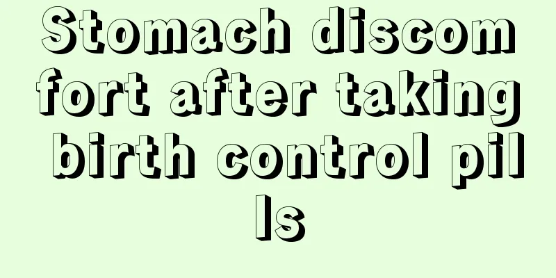 Stomach discomfort after taking birth control pills