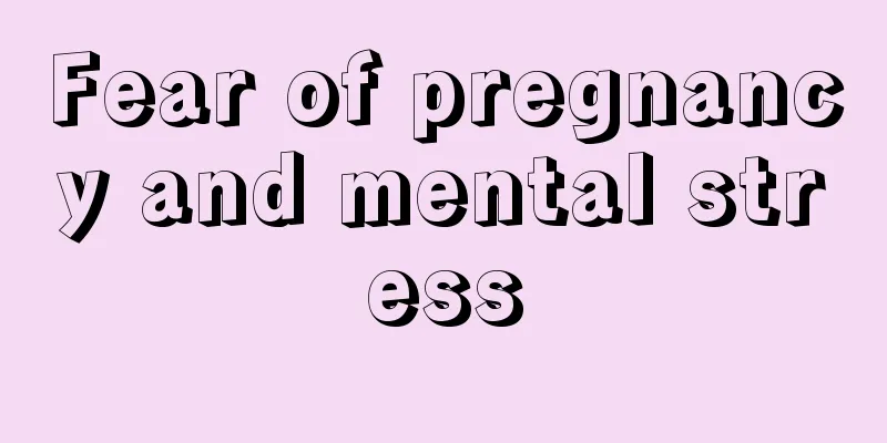 Fear of pregnancy and mental stress