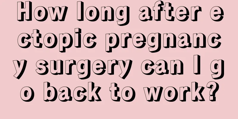 How long after ectopic pregnancy surgery can I go back to work?