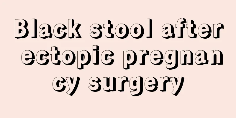 Black stool after ectopic pregnancy surgery