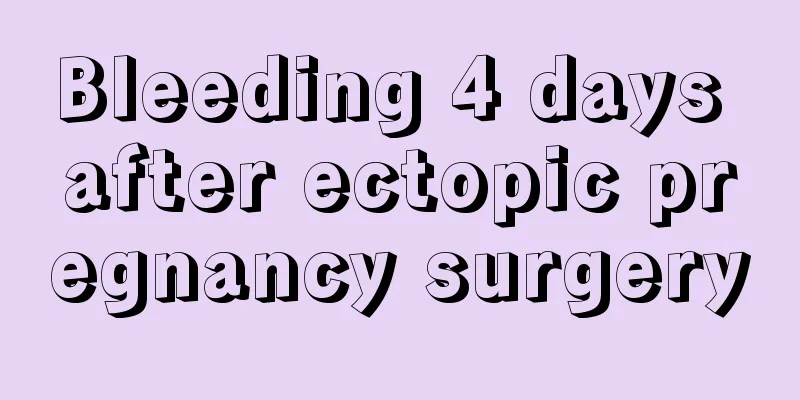 Bleeding 4 days after ectopic pregnancy surgery