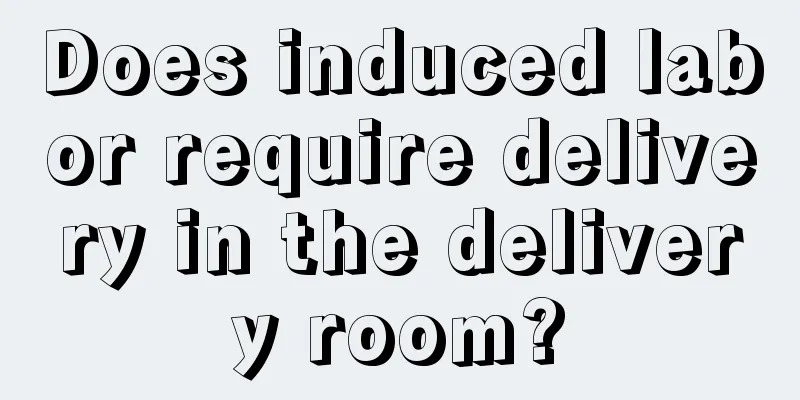 Does induced labor require delivery in the delivery room?