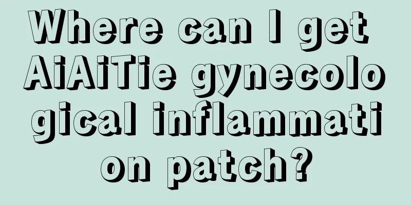 Where can I get AiAiTie gynecological inflammation patch?