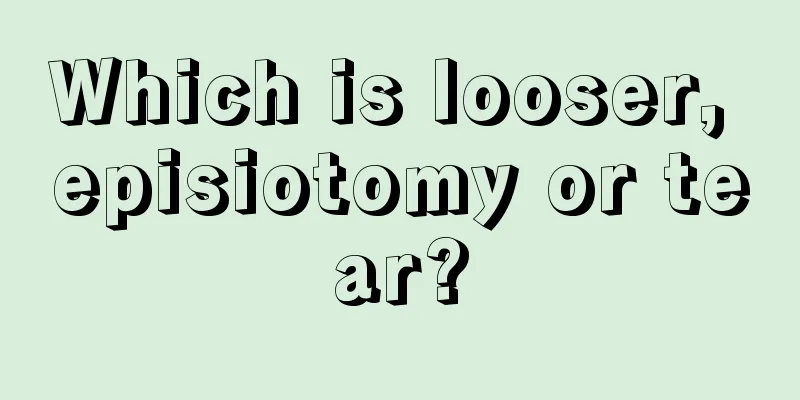 Which is looser, episiotomy or tear?