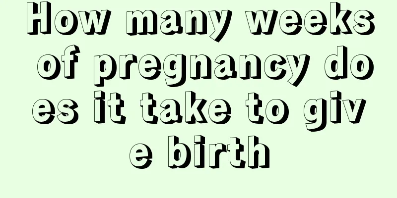 How many weeks of pregnancy does it take to give birth