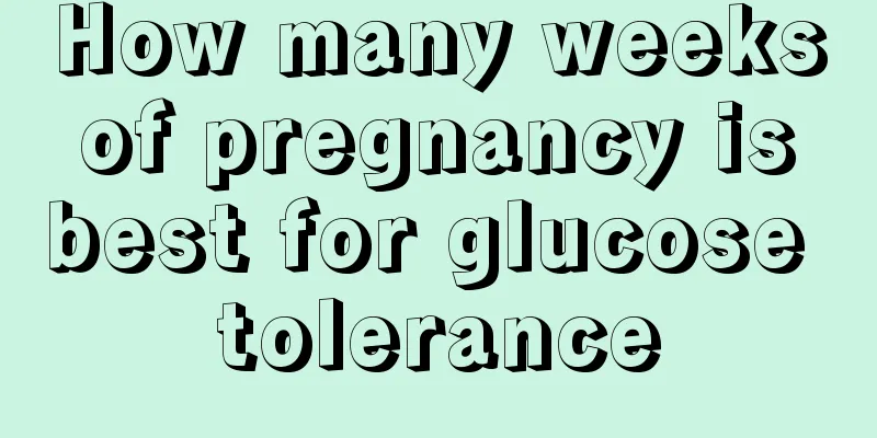 How many weeks of pregnancy is best for glucose tolerance