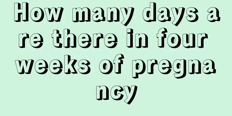 How many days are there in four weeks of pregnancy