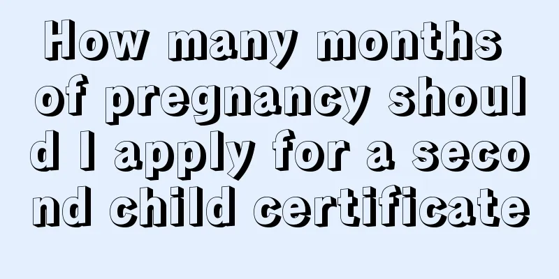 How many months of pregnancy should I apply for a second child certificate