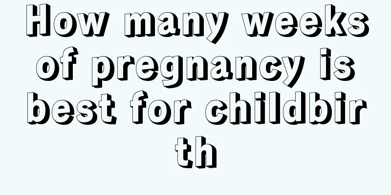 How many weeks of pregnancy is best for childbirth