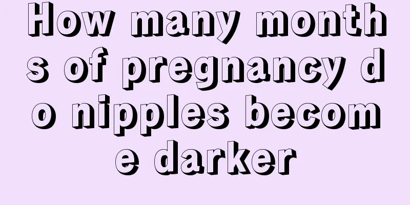 How many months of pregnancy do nipples become darker