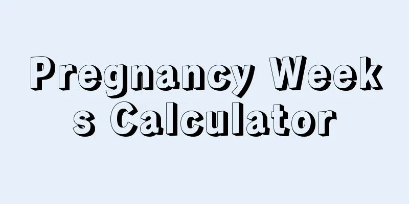 Pregnancy Weeks Calculator