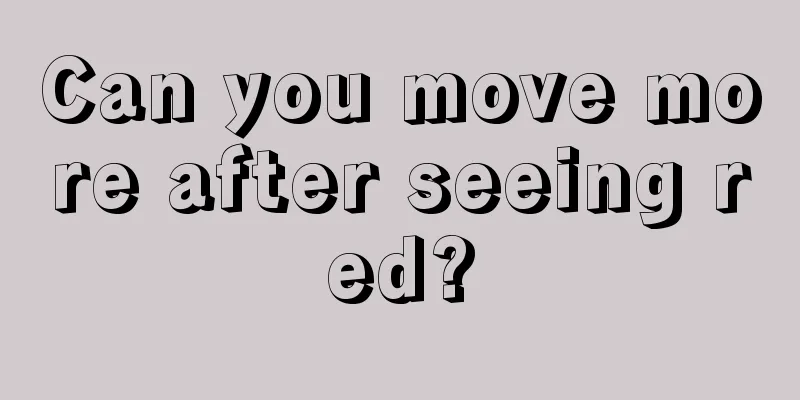 Can you move more after seeing red?