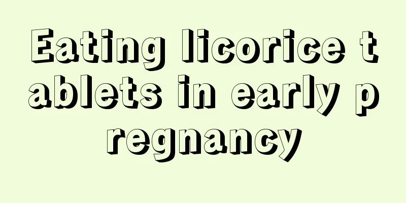 Eating licorice tablets in early pregnancy