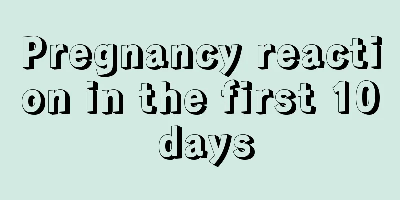 Pregnancy reaction in the first 10 days