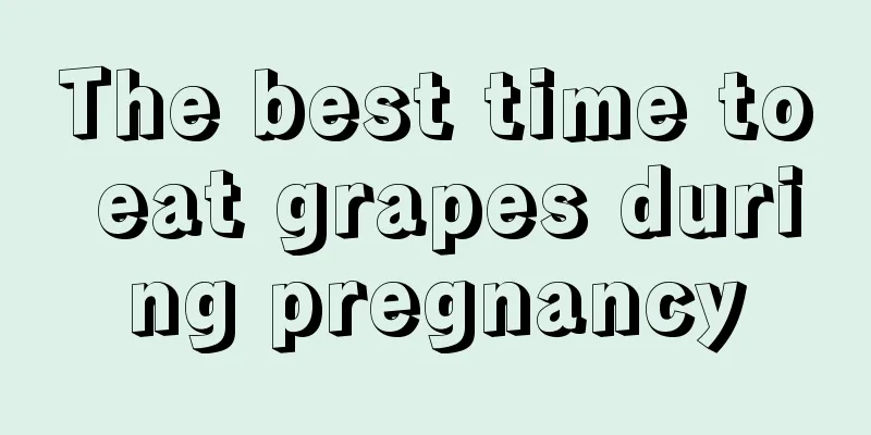 The best time to eat grapes during pregnancy