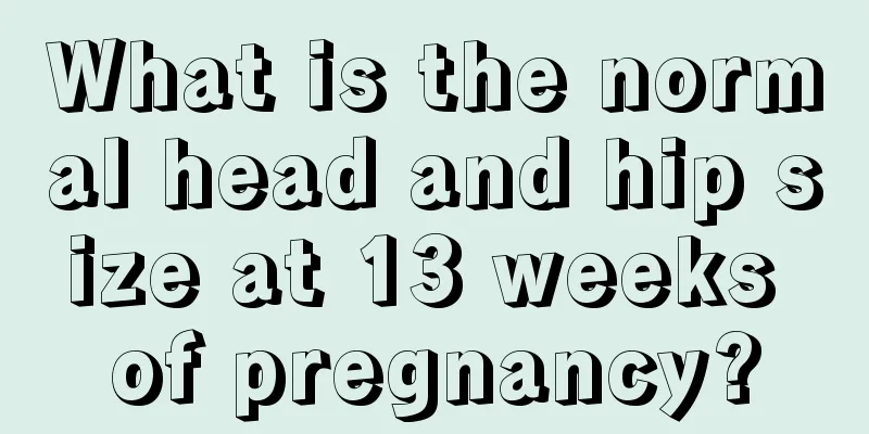 What is the normal head and hip size at 13 weeks of pregnancy?