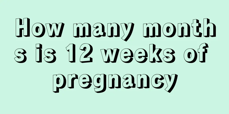 How many months is 12 weeks of pregnancy