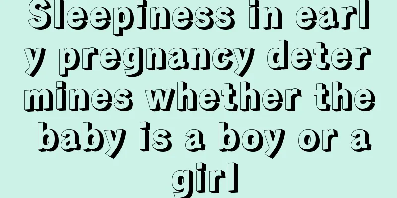 Sleepiness in early pregnancy determines whether the baby is a boy or a girl