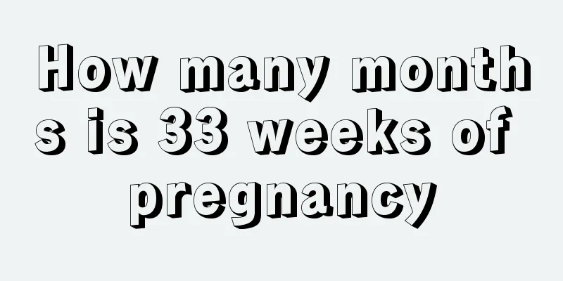 How many months is 33 weeks of pregnancy