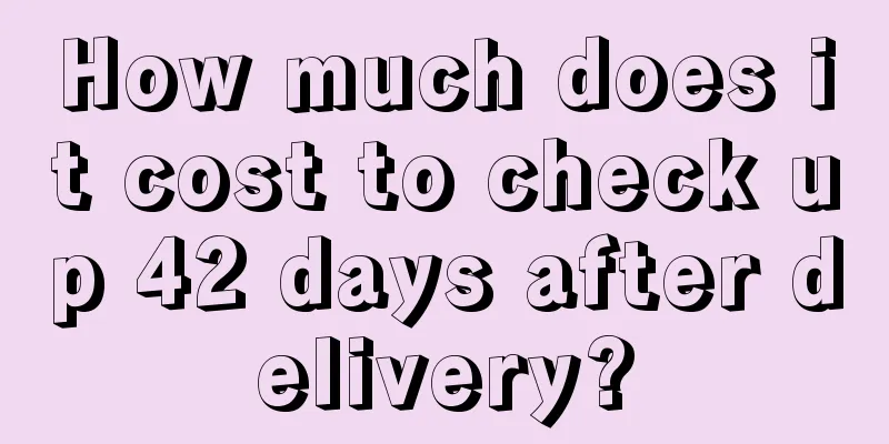 How much does it cost to check up 42 days after delivery?