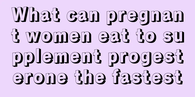 What can pregnant women eat to supplement progesterone the fastest