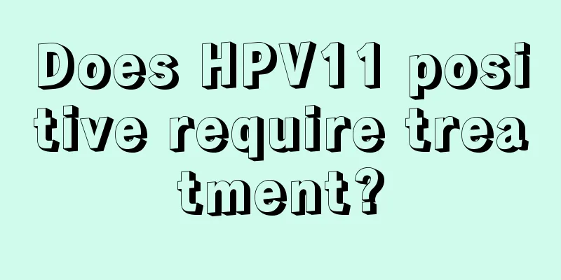 Does HPV11 positive require treatment?