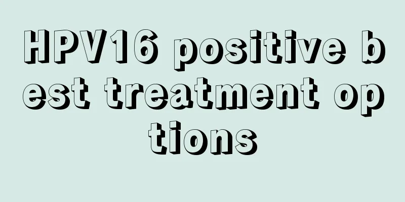 HPV16 positive best treatment options