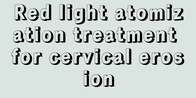 Red light atomization treatment for cervical erosion