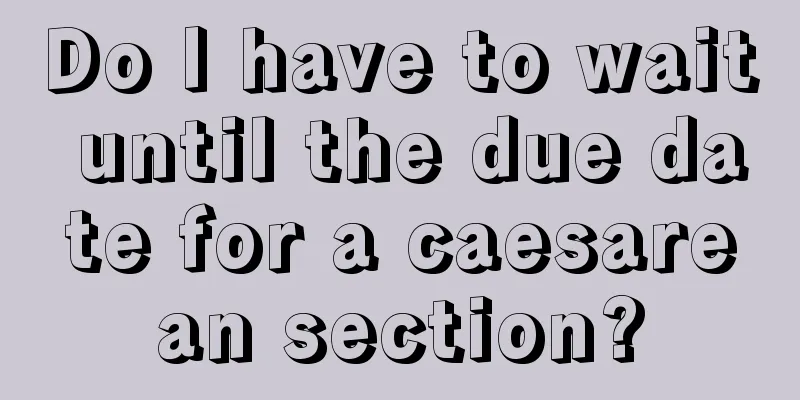 Do I have to wait until the due date for a caesarean section?