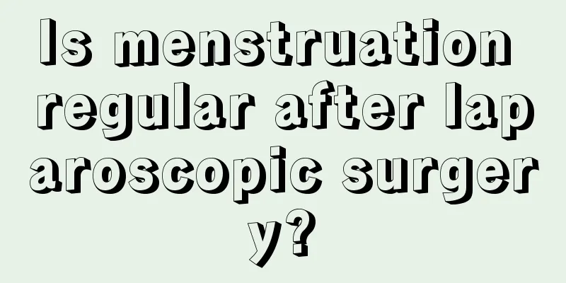 Is menstruation regular after laparoscopic surgery?