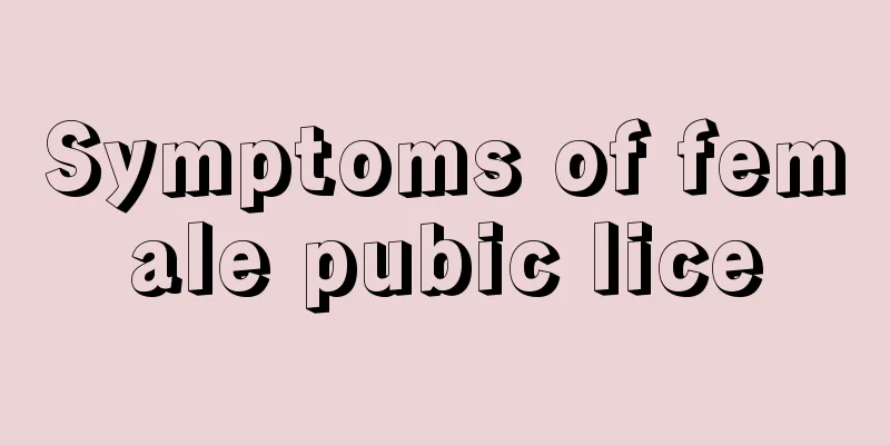 Symptoms of female pubic lice