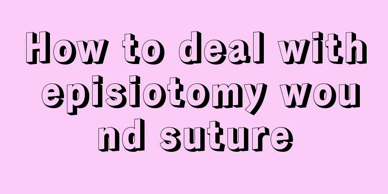 How to deal with episiotomy wound suture