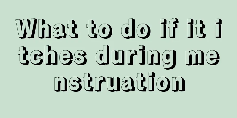 What to do if it itches during menstruation