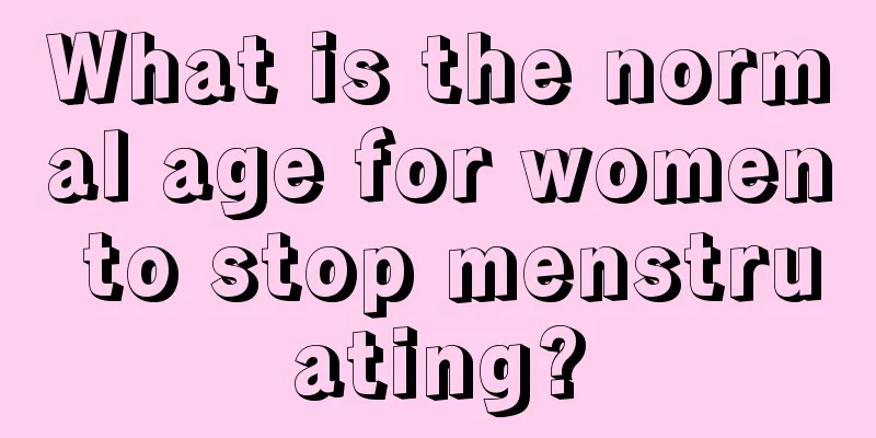 What is the normal age for women to stop menstruating?