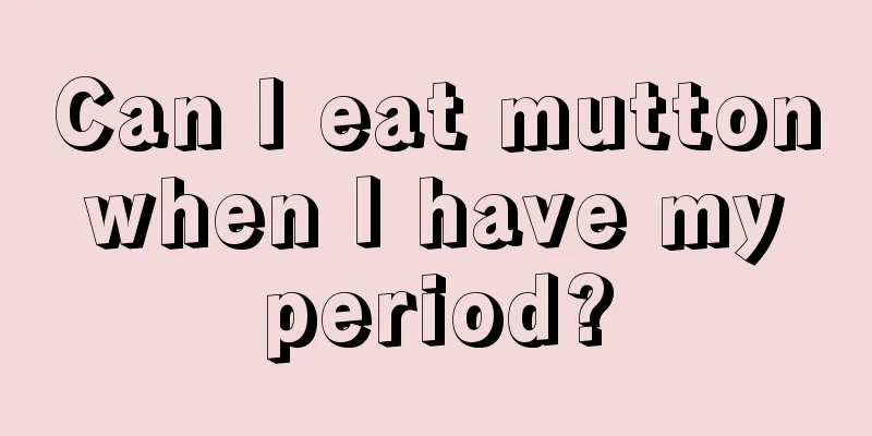 Can I eat mutton when I have my period?