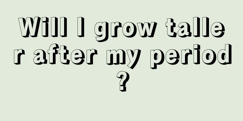 Will I grow taller after my period?