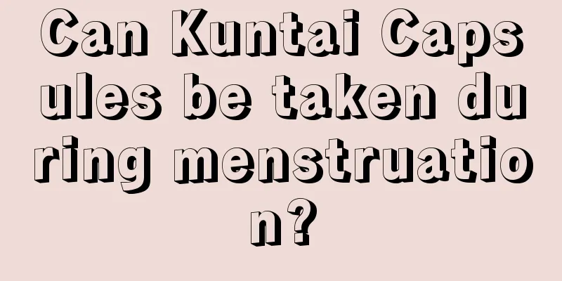 Can Kuntai Capsules be taken during menstruation?