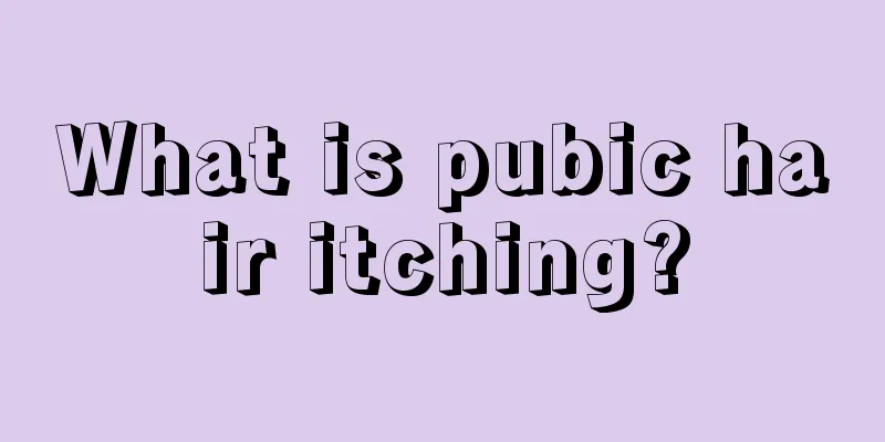 What is pubic hair itching?