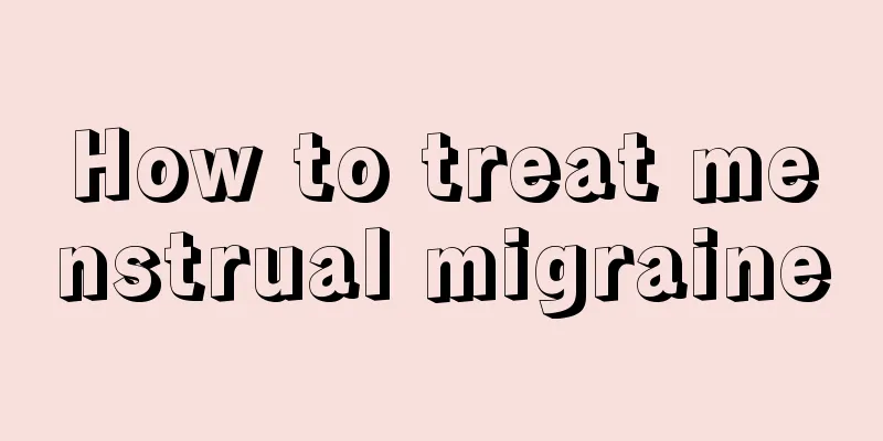 How to treat menstrual migraine