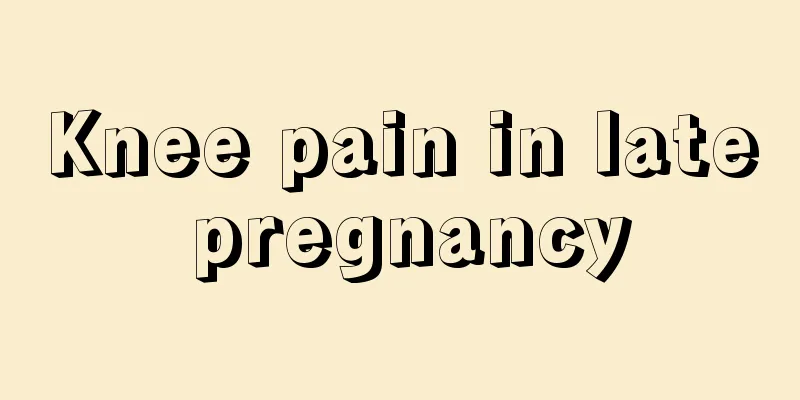 Knee pain in late pregnancy