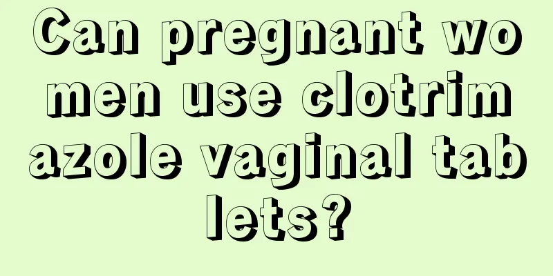 Can pregnant women use clotrimazole vaginal tablets?