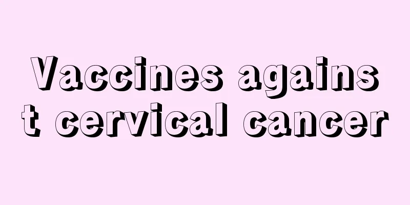 Vaccines against cervical cancer