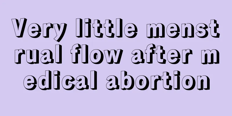 Very little menstrual flow after medical abortion